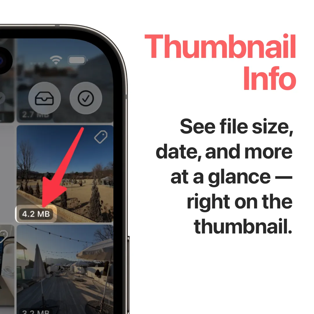 Thumbnail Info - See file size, date, time, dimensions, format, file name, keywords, album names, camera model and more right on thumbnails